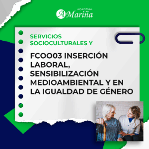 FCOO03 INSERCIÓN LABORAL, SENSIBILIZACIÓN MEDIOAMBIENTAL Y EN LA IGUALDAD DE GÉNERO